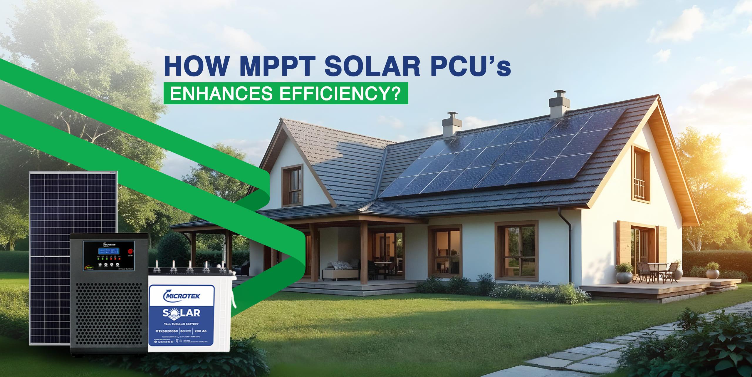 How MPPT Solar PCU Enhances Efficiency? 