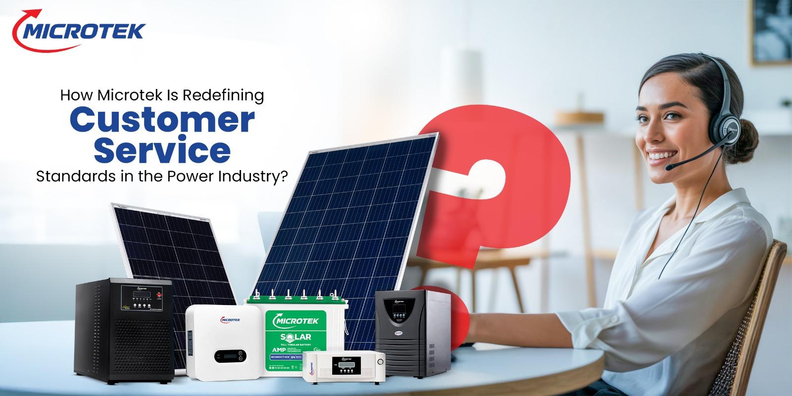 How Microtek Is Changing Customer Service Standards in the Power Industry