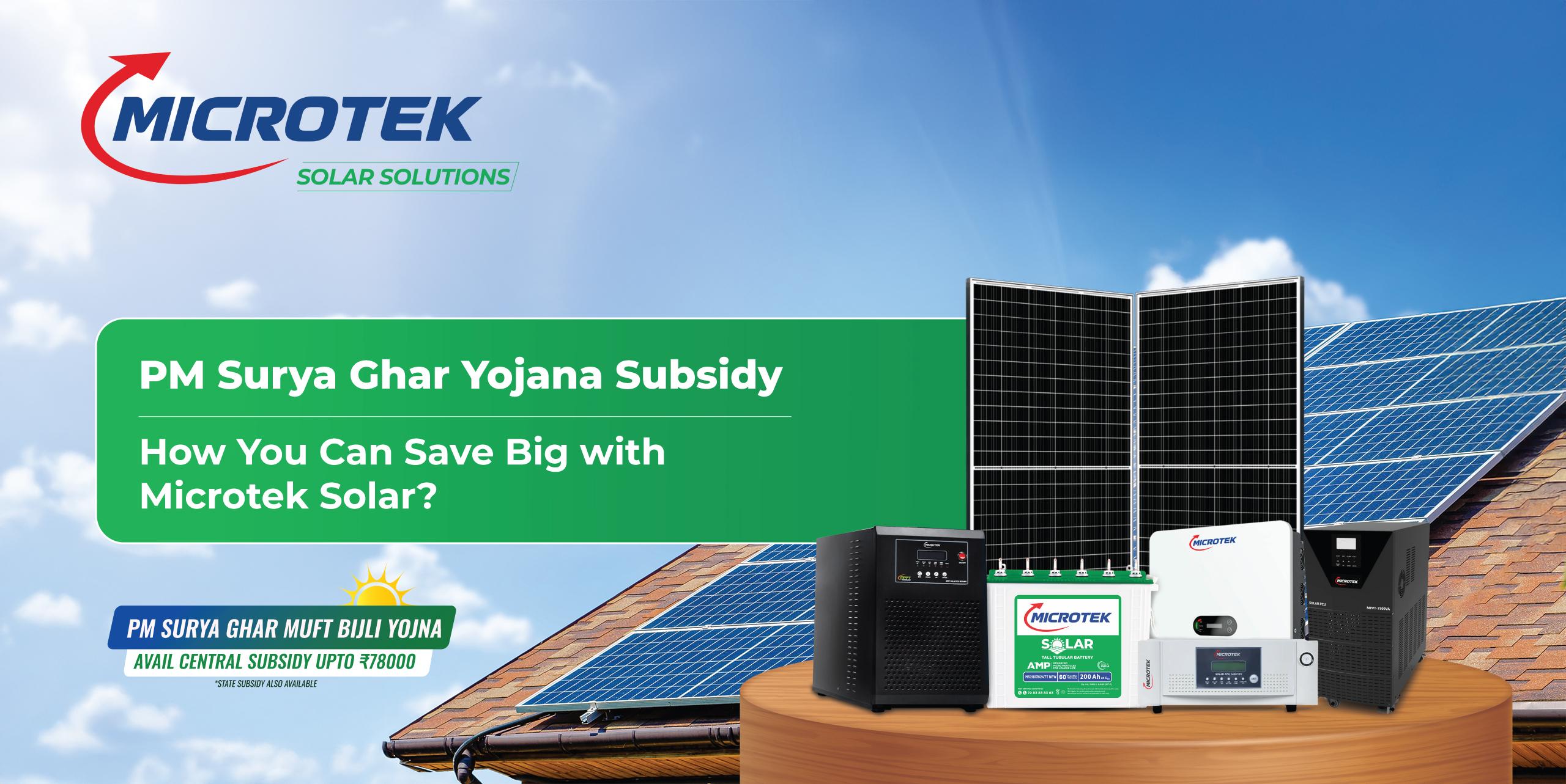 PM Surya Ghar Muft Bijli Yojana Subsidy – How You Can Save Big with Microtek Solar