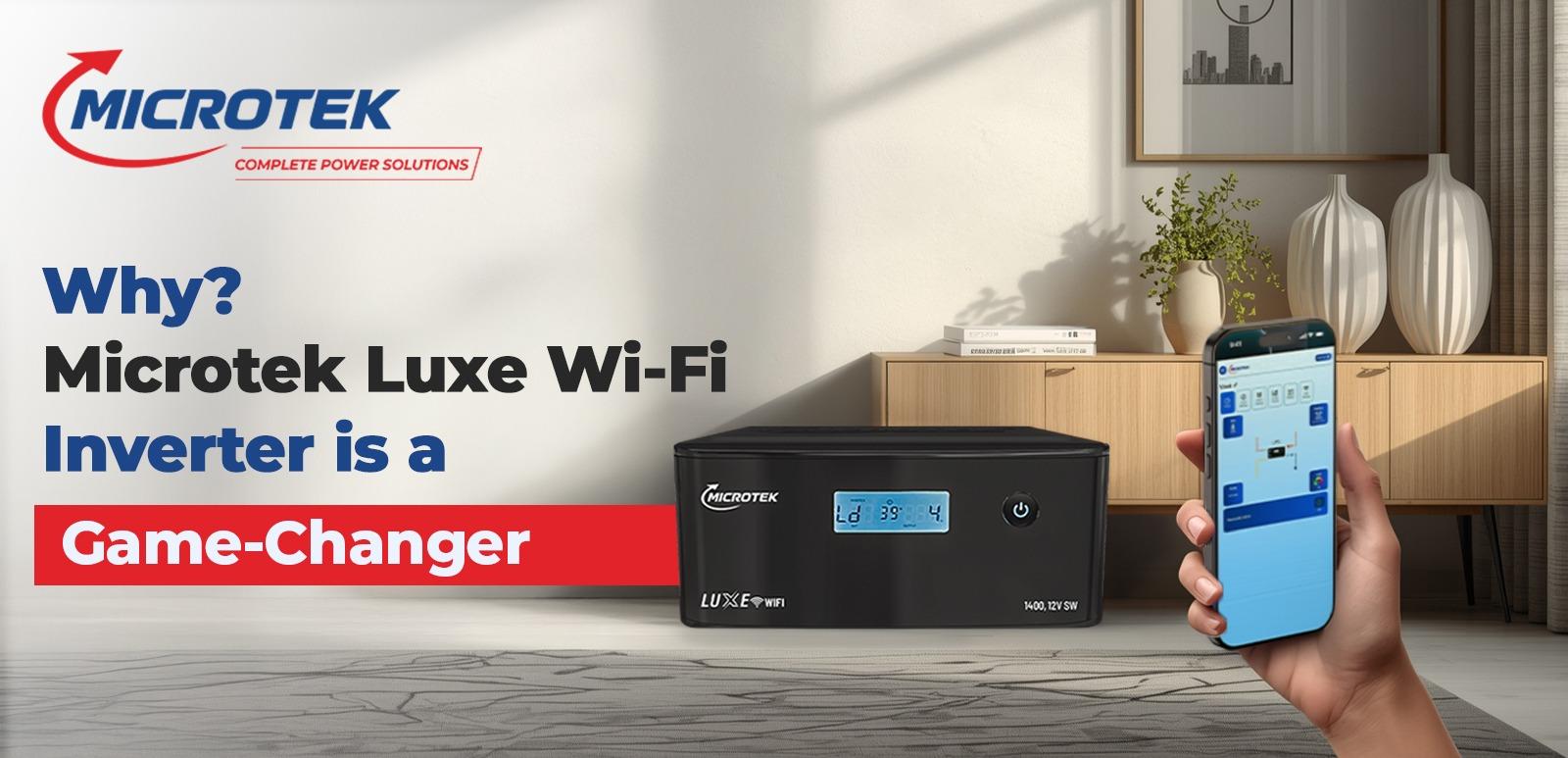 Why Microtek Luxe Wi-Fi Inverter is a Game-Changer